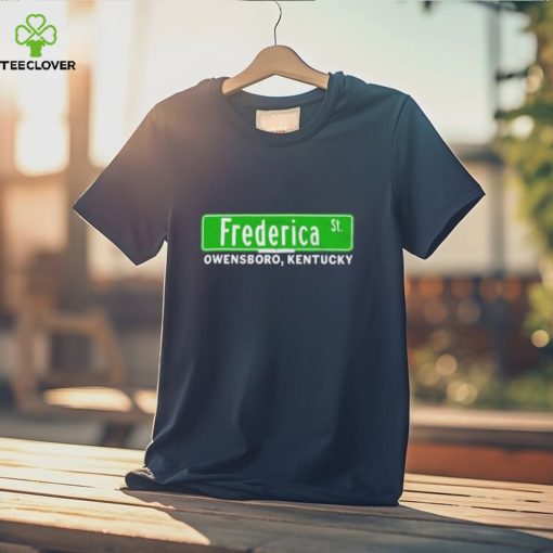 The Frederica Street Owensboro Kentucky New hoodie, sweater, longsleeve, shirt v-neck, t-shirt