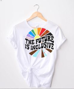 The Future Is Inclusive LGBT Shirt