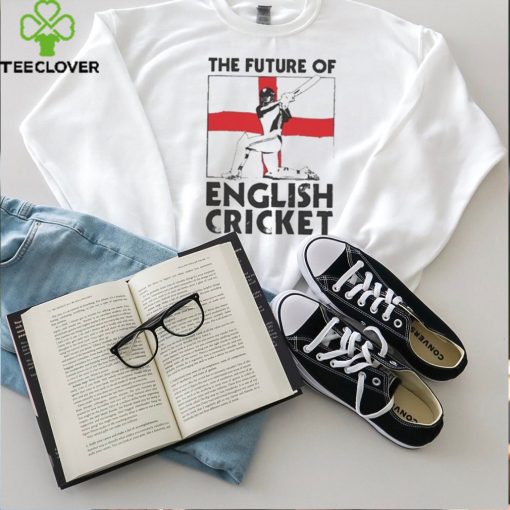 The Future Of English Cricket T Shirt