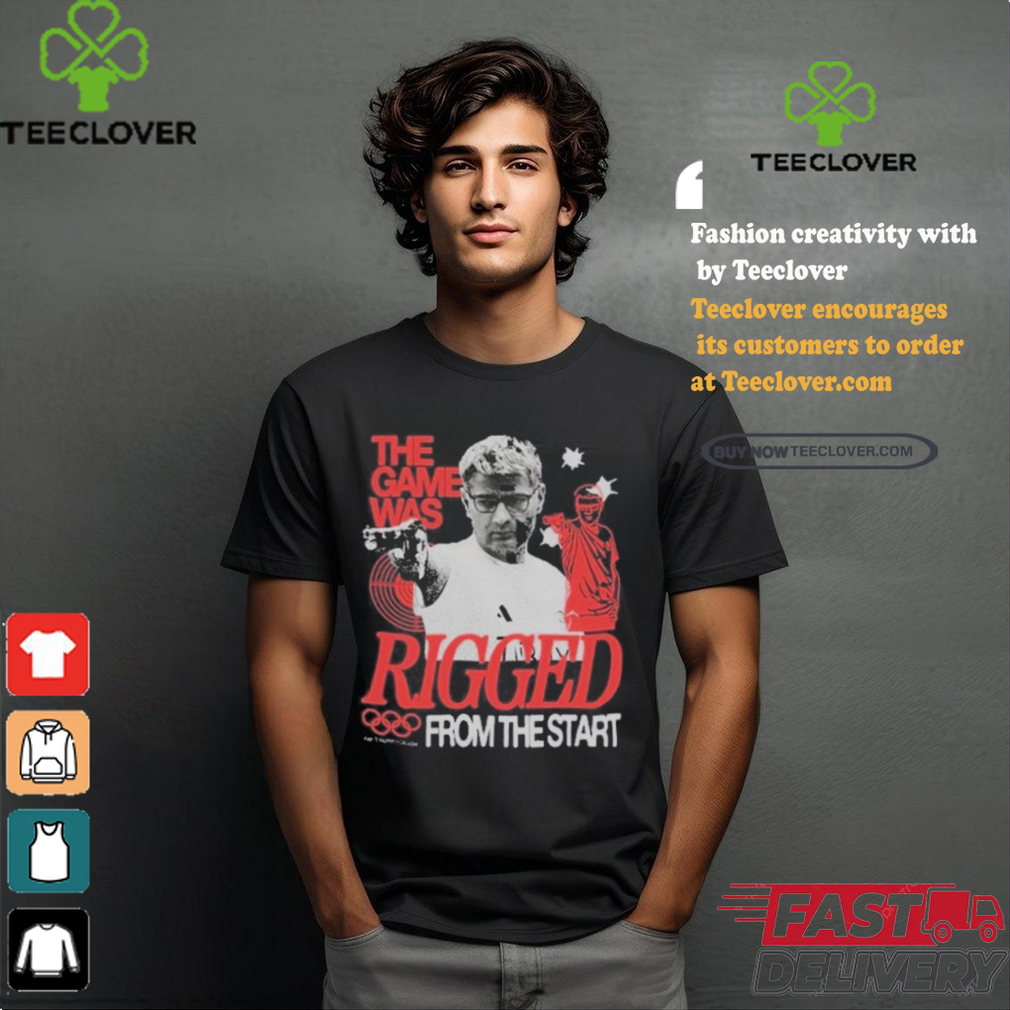 The Game Was Rigged From The Start Shirt The Game Was Rigged From The Start Shirt