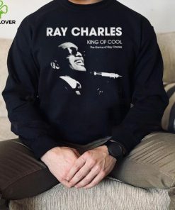 The Genius Of Ray Charles King Of Cool Shirt