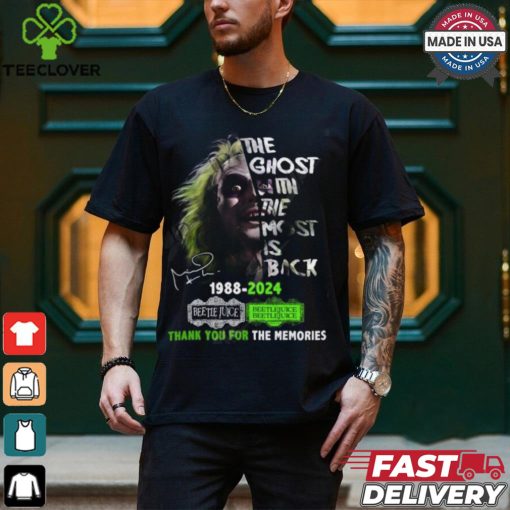 The Ghost With The Most Is Back 1988 2024 Beetlejuice Beetlejuice Thank You For The Memories T Shirt