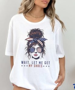 The Girls Wait Let Me Get My Shoes Trump Shooting 2024 T shirt