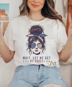 The Girls Wait Let Me Get My Shoes Trump Shooting 2024 T shirt
