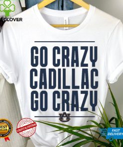 The Go Crazy Cadillac Auburn Tigers Shirt