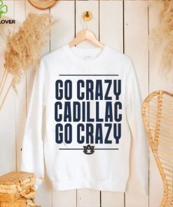 The Go Crazy Cadillac Auburn Tigers Shirt