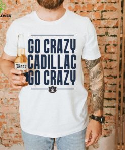 The Go Crazy Cadillac Auburn Tigers Shirt