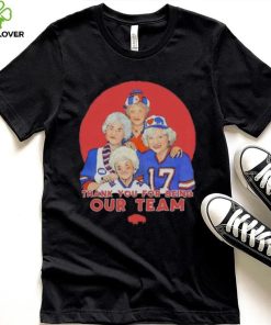 The Golden Girls Bills Thank You For Being Our Team Shirt