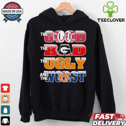 The Good Alabama Crimson Tide The Bad Georgia Bulldogs The Ugly Tennessee And The Worst Auburn Tigers Shirt
