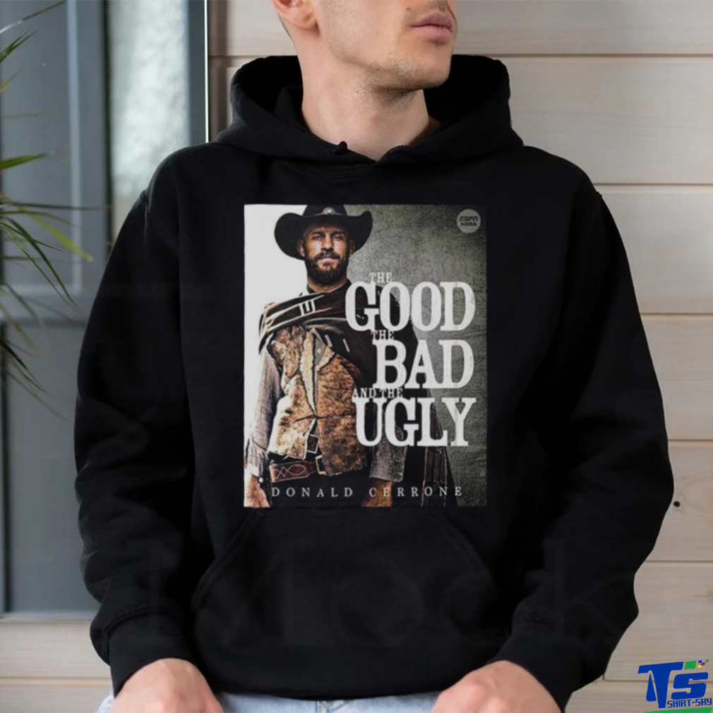 The Good The Bad And The Ugly Donald Cowboy Cerrone MMA T Shirt The Good The Bad And The Ugly Donald Cowboy Cerrone MMA T Shirt