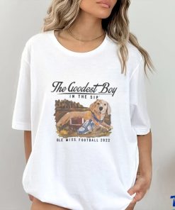 The Goodest Boy In The Sip Ole Miss Football 2022 Shirt