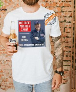 The Great America Show Lou Dobbs truth justice and the American way shirt