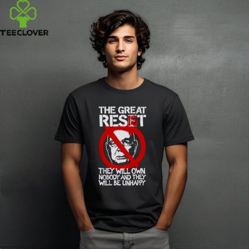 The Great Resist They Will Own Nobody And They Will Be Unhappy T Shirt