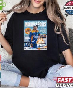 The Greatest Spectacle In Racing Indianapolis Kyle Larson Return Larson Wins Brickyard 400 poster t shirt