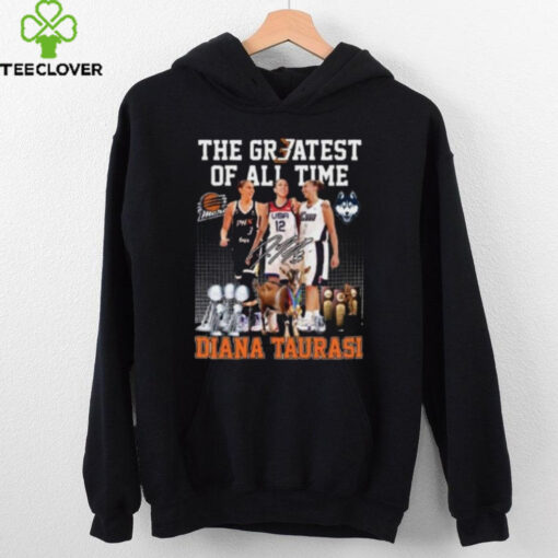 The Greatest of all time Diana Taurasi signature shirt