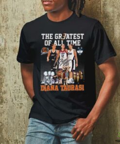 The Greatest of all time Diana Taurasi signature shirt