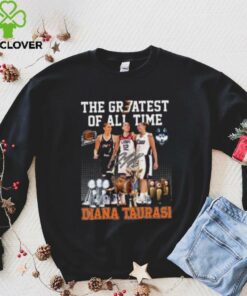 The Greatest of all time Diana Taurasi signature shirt