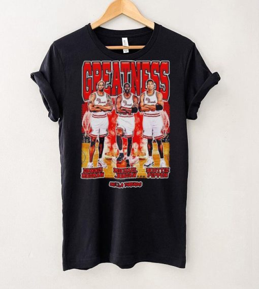 The Greatness Dennis Rodman Michael Jordan Scottie Pippen Graphic Shirt