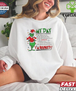 The Grinch Christmas My day I’m Booked shirt
