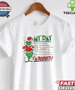 The Grinch Christmas My day I’m Booked shirt