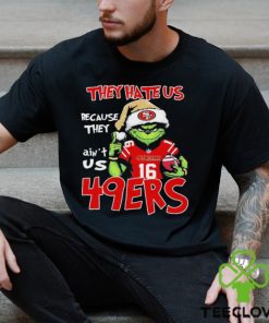 The Grinch Christmas They Hate Us Because Ain’t Us San Francisco 49ers Football Shirt 2 The Grinch Christmas They Hate Us Because Ain’t Us San Francisco 49ers Football Shirt