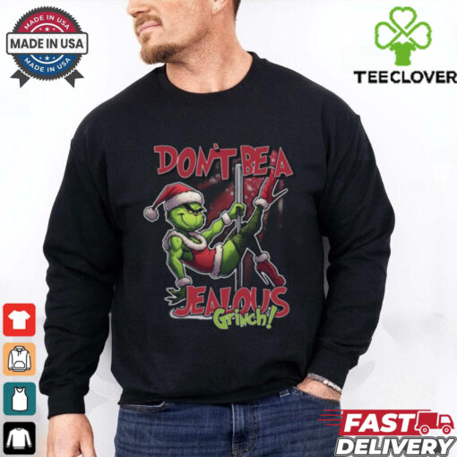 The Grinch Don’t Be A Jealous Merry Christmas Shirt