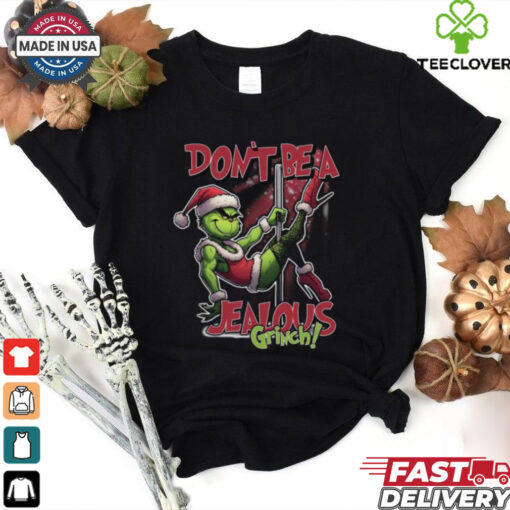 The Grinch Don’t Be A Jealous Merry Christmas Shirt