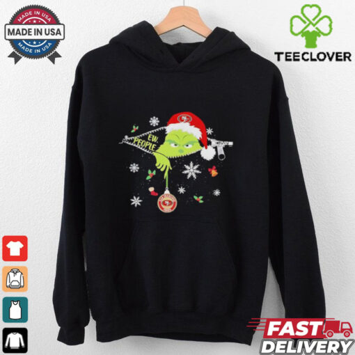 The Grinch Ew People holding San Francisco 49ers Christmas shirt