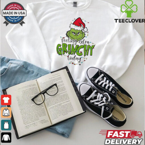 The Grinch Feeling Extra Grinchy Today christmas shirt