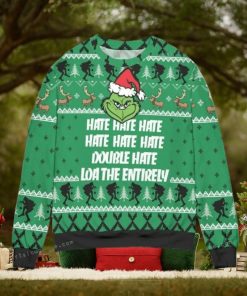The Grinch Hate Double Hate Loathe Entirely Ugly Christmas Sweater