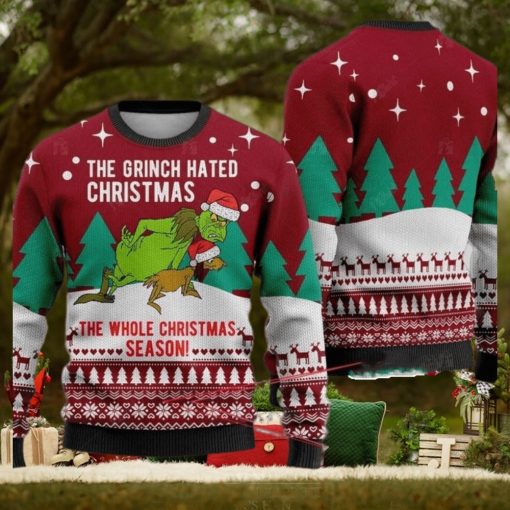 The Grinch Hated Ugly Christmas Sweater The Whole Christmas Season