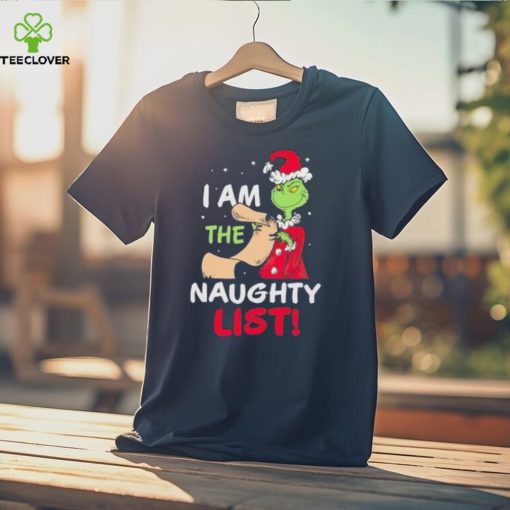 The Grinch I Am The Naughty List Christmas Shirt