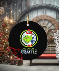 The Grinch I Hate People But I Love My Seattle Sports Teams Ornament