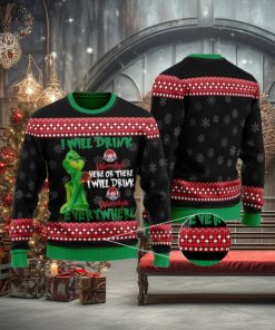 The Grinch I Will Drink Here Or There Ugly Xmas Christmas Sweater Christmas Gift
