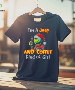 The Grinch I’m A Jeep And Coffee Kind Of Girl Christmas Shirt