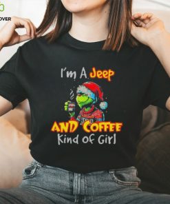 The Grinch I’m A Jeep And Coffee Kind Of Girl Christmas Shirt