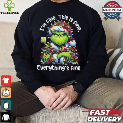 The Grinch Light I’m Fine This Is Fine Everything’s Fine Shirt