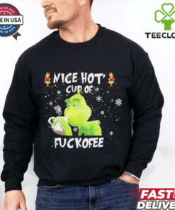 The Grinch Nice Hot Cup Of Ugly Christmas shirt