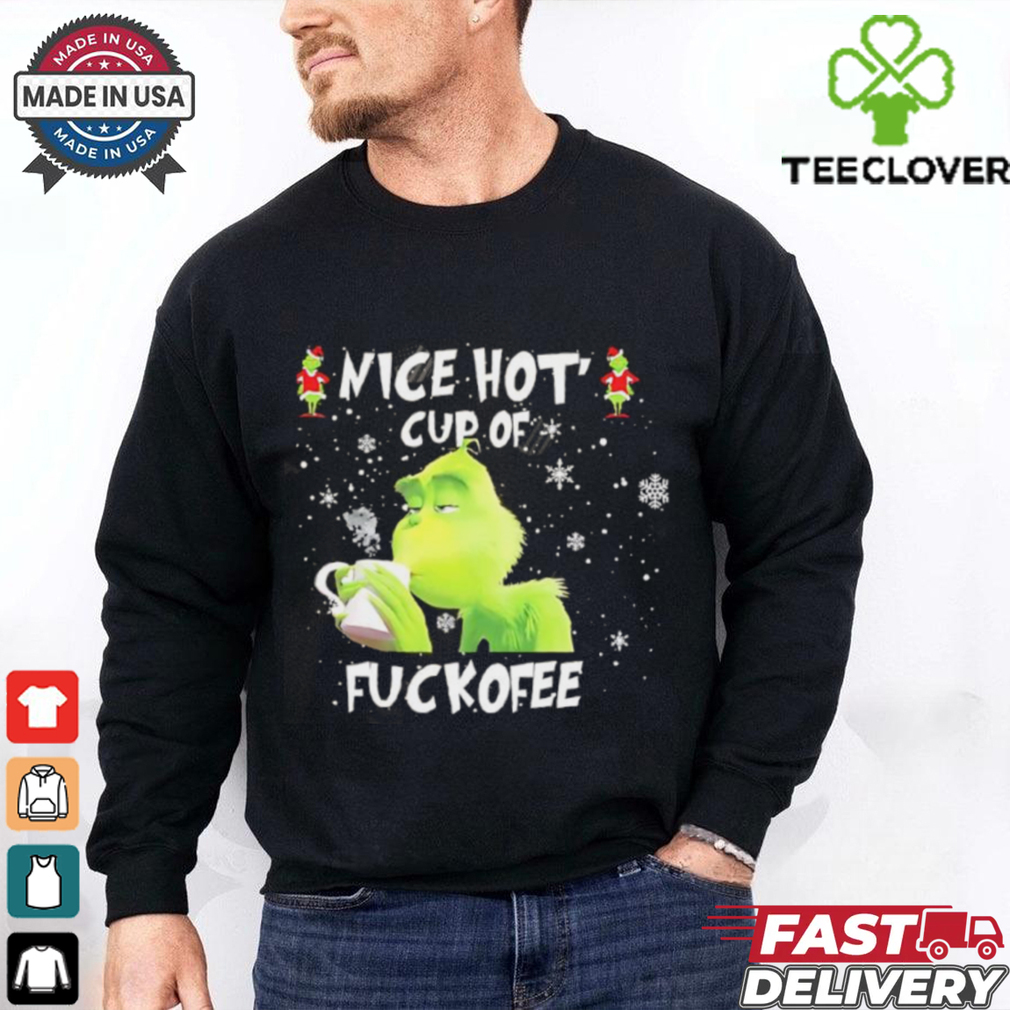 The Grinch Nice Hot Cup Of Ugly Christmas shirt The Grinch Nice Hot Cup Of Ugly Christmas shirt