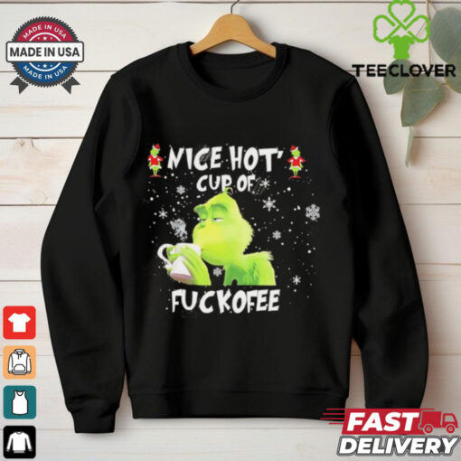 The Grinch Nice Hot Cup Of Ugly Christmas shirt