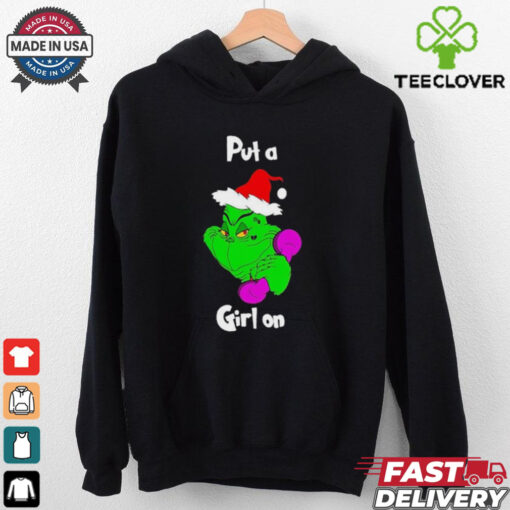 The Grinch Put A Girl On Mr.Putagirlon Christmas T shirts