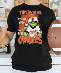 The Grinch They Hate Us Because Ain’t Us Baltimore Orioles Christmas Shirt