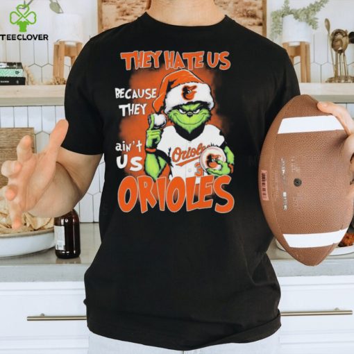 The Grinch They Hate Us Because Ain’t Us Baltimore Orioles Christmas Shirt