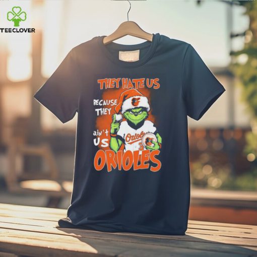 The Grinch They Hate Us Because Ain’t Us Baltimore Orioles Christmas Shirt