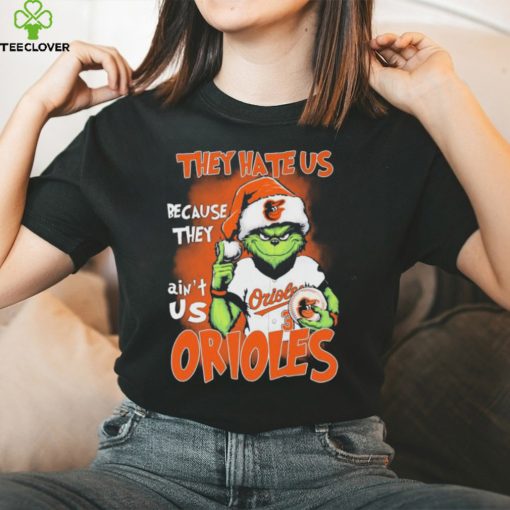 The Grinch They Hate Us Because Ain’t Us Baltimore Orioles Christmas Shirt