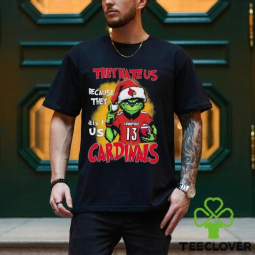 The Grinch They Hate Us Because Ain’t Us Louisville Cardinals Christmas Shirt