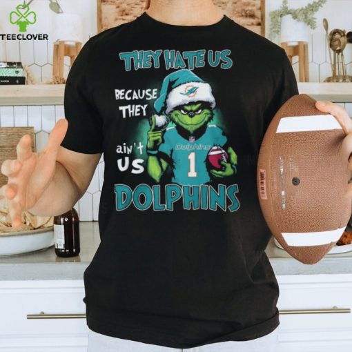 The Grinch They Hate Us Because Ain’t Us Miami Dolphins Classic T Shirt