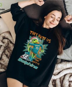 The Grinch They Hate Us Because Ain’t Us Miami Dolphins Stomp On NFL Teams Christmas Shirt