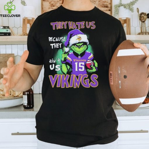 The Grinch They Hate Us Because Ain’t Us Minnesota Vikings Christmas Shirt