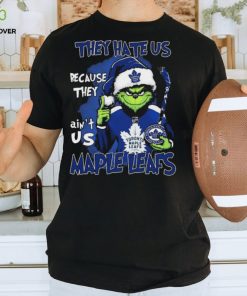 The Grinch They Hate Us Because Ain’t Us Toronto Maple Leafs Christmas Shirt